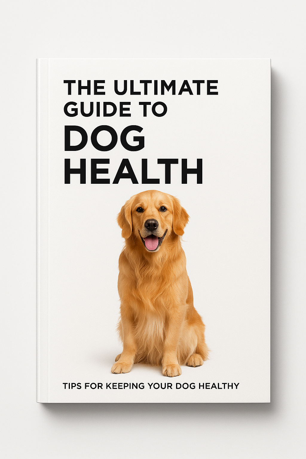 Ultimate Guide To Dog Health